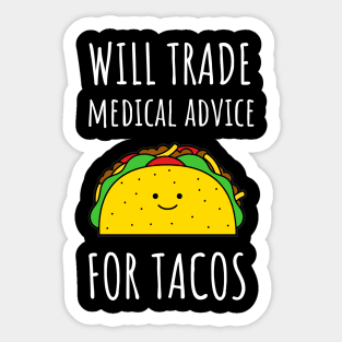 Will Trade Medical Advice For Tacos Sticker